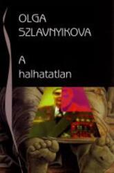 A halhatatlan (ISBN: 9789639716810)
