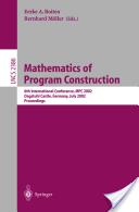 Mathematics of Program Construction: 6th International Conference MPC 2002 Dagstuhl Castle Germany July 8-10 2002. Proceedings (2002)