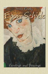 Egon Schiele: Paintings and Drawings - Jessica Findley, Egon Schiele (ISBN: 9781503339866)