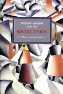 Western Marxism and the Soviet Union: A Survey of Critical Theories and Debates Since 1917 (2009)