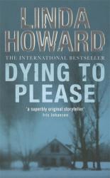 Dying To Please - Linda Howard (2007)
