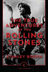 True Adventures of the Rolling Stones - Stanley Booth (2012)