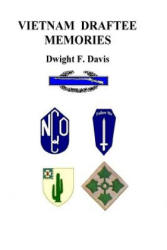 Vietnam Draftee Memories - Dwight F Davis (ISBN: 9781546394303)