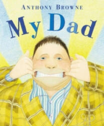 Anthony Browne - My Dad - Anthony Browne (2010)