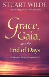 Grace, Gaia and the End of Days - Stuart Wilde (2009)