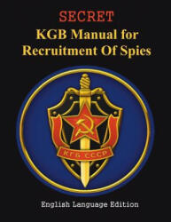 SECRET KGB Manual for Recruitment of Spies - The Kgb (ISBN: 9781723449260)