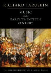 Music in the Early Twentieth Century: The Oxford History of Western Music (2009)