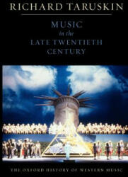 Oxford History of Western Music: Music in the Late Twentieth Century - Richard Taruskin (2009)