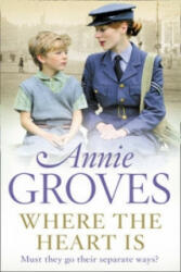 Where the Heart Is - Annie Groves (2010)