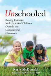 Unschooled - Kerry McDonald (ISBN: 9781641600637)