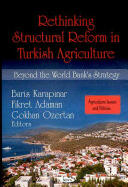 Rethinking Structural Reform in Turkish Agriculture - Beyond the World Bank's Strategy (2010)