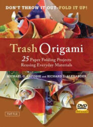 Trash Origami: 25 Paper Folding Projects Reusing Everyday Materials: Origami Book with 25 Fun Projects and Instructional DVD (ISBN: 9780804851848)