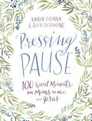 Pressing Pause: 100 Quiet Moments for Moms to Meet with Jesus (ISBN: 9780310357797)