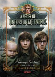 A Series of Unfortunate Events #4: The Miserable Mill Netflix Tie-In (ISBN: 9780062796059)