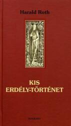Kis Erdély-történet (ISBN: 9786069214534)