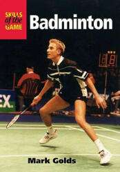 Badminton: Skills of the Game - Mark Golds (2002)