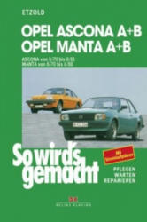 Opel Ascona A+B 8/70 bis 8/81, Opel Manta A+B 8/70 bis 6/88 - Hans-Rüdiger Etzold (ISBN: 9783768804127)