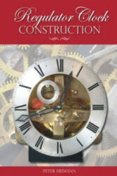 Regulator Clock Construction (2007)