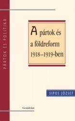 A PÁRTOK ÉS A FÖLDREFORM 1918-1919-BEN (ISBN: 9789636931117)