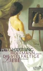 Hoffmann oder Die vielfältige Liebe - Peter Härtling (ISBN: 9783462029703)