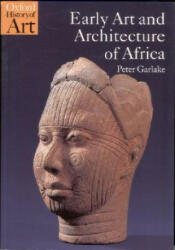 Early Art and Architecture of Africa - Peter Garlake (2002)