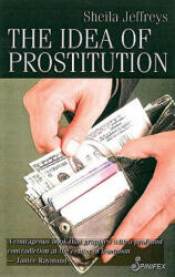 Idea of Prostitution - Sheila Jeffreys (2008)