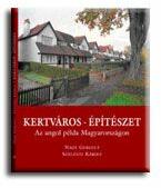Kertváros - építészet - az angol példa magyarországon (ISBN: 9789639439573)