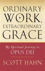 Ordinary Work, Extraordinary Grace (2007)