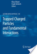 Trapped Charged Particles and Fundamental Interactions - K. Blaum, F. Herfurth (2008)