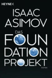 Das Foundation Projekt - Isaac Asimov, Irene Holicki (ISBN: 9783453528451)