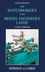 Watchmaker's and Model Engineer's Lathe - Donald de Carle (2010)