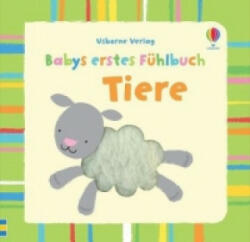 Babys erstes Fühlbuch: Tiere - Fiona Watt, Stella Baggott (ISBN: 9781782321606)