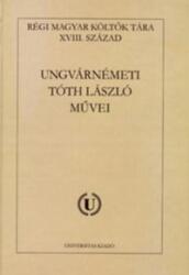 UNGVÁRNÉMETI TÓTH LÁSZLÓ MŰVEI (ISBN: 9789639671225)