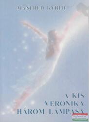 Manfred Kyber - A kis Veronika három lámpása (ISBN: 9789638594228)