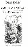 Dézsi Zoltán - Amit Az Angyal Itthagyott (ISBN: 9789736652486)