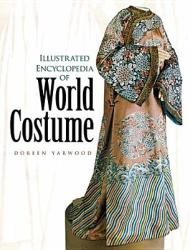 Illustrated Encyclopedia of World Costume - Doreen Yarwood (2011)