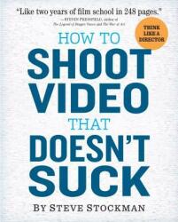 How to Shoot Video That Doesnt Suck - Steve Stockman (2011)