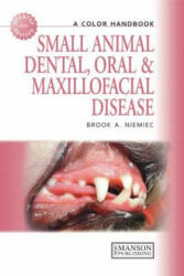 Small Animal Dental, Oral and Maxillofacial Disease - Brook A Niemiec (2011)