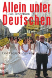 Allein unter Deutschen Eine Entdeckungsreise - Tuvia Tenenbom, Michael Adrian (ISBN: 9783518466599)