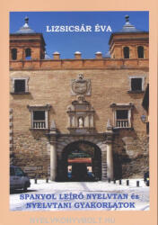Spanyol Leíró Nyelvtan És Nyelvtani Gyakorlatok Új 2. Kiadás (ISBN: 9789639955011)