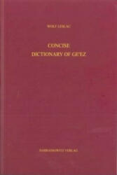 Concise Dictionary of Ge'ez (Classical Ethiopic): Ge'ez-English - Wolf Leslau (ISBN: 9783447062831)