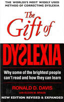 Gift of Dyslexia - Why Some of the Brightest People Can't Read and How They Can Learn (2010)