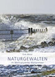 Naturgewalten im Weltnaturerbe Wattenmeer - Dirk Meier (2012)