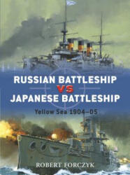 Russian Battleship vs Japanese Battleship - Robert Forczyk (2009)