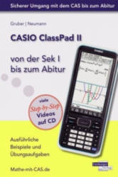 CASIO ClassPad II von der Sek I bis zum Abitur - Ausführliche Beispiele und Übungsaufgaben. Mit vielen Step-by-Step Videos auf CD - Helmut Gruber, Robert Neumann (ISBN: 9783868143782)