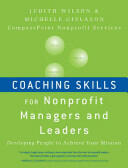 Coaching Skills for Nonprofit Managers and Leaders: Developing People to Achieve Your Mission (2009)