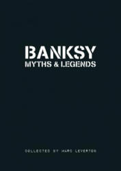 Banksy Myths & Legends - Marc Leverton (2011)