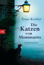 Die Katzen von Montmartre - Tessa Korber (ISBN: 9783442714445)