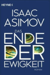 Das Ende der Ewigkeit - Isaac Asimov, Walter Brumm (ISBN: 9783453316867)