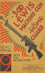 300 Lewis Machine Gun for the Home Guard 1940 Manual (2009)